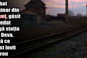 Bărbat originar din Neamţ, găsit decedat lângă staţia CFR Deva, după ce a fost lovit de tren