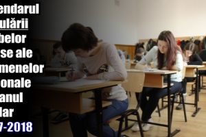 Calendarul simulării probelor scrise ale examenelor naţionale din anul şcolar 2017-2018