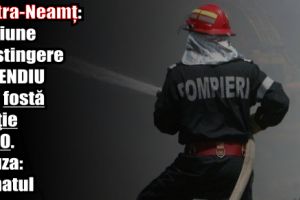 Piatra-Neamţ: Misiune de stingere incendiu la o fostă staţie PECO. Cauza: fumatul