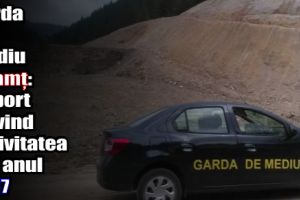 Garda de Mediu Neamţ: Raport privind activitatea din anul 2017