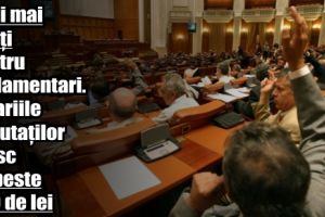 Bani mai mulţi pentru parlamentari. Salariile deputaţilor cresc cu peste 800 de lei