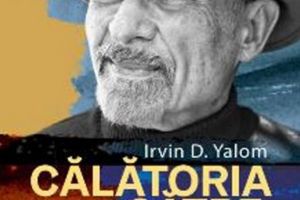 Irvin D. Yalom: „Călătoria către sine”