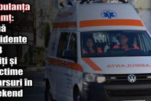 Ambulanţa Neamţ: Două accidente cu trei răniţi şi două victime cu arsuri, în weekend