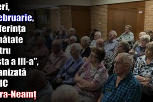 Vineri, 16 februarie, conferinţa “Sănătate pentru vârsta a III-a”, organizată de FIC Piatra-Neamţ