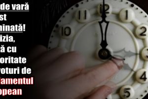 Ora de vară a fost eliminată! Decizia, luată cu majoritate de voturi de Parlamentul European