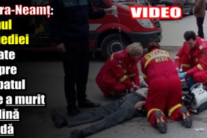 Piatra-Neamţ: Filmul tragediei şi date despre bărbatul care a murit în plină stradă