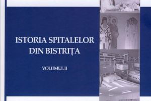 ”Istoria spitalelor din Bistriţa”, vol. II: ”Istoria locală şi recursul la metodă”