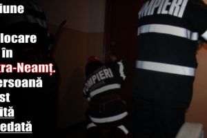 Misiune de deblocare uşă în Piatra-Neamţ: O persoană a fost găsită decedată