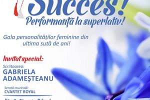 Gala personalităţilor feminine din ultima sută de ani, la Teatrul ”Matei Vişniec” Suceava
