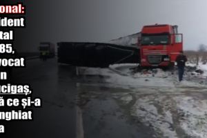 Naţional: Accident mortal pe E85, provocat de un sinucigaş, după ce şi-a înjunghiat soţia