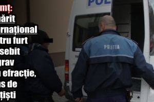 Neamţ: Urmărit internaţional pentru furt deosebit de grav prin efracţie, prins de poliţişti