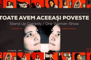 Teatru & Stand-up Comedy: „Toate avem aceeaşi poveste”