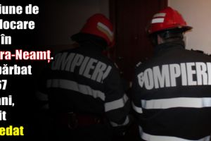 Misiune de deblocare uşă în Piatra-Neamţ. Un bărbat de 67 de ani, găsit decedat