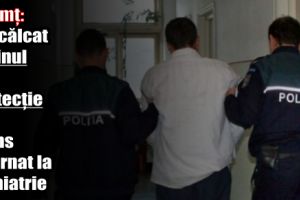 Neamţ: A încălcat ordinul de protecţie şi a ajuns internat la Psihiatrie