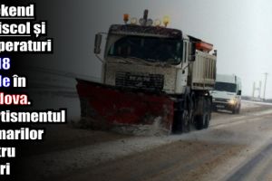 Weekend cu viscol şi temperaturi de -18 grade în Moldova. Avertismentul drumarilor pentru şoferi