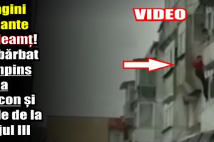 Imagini şocante în Neamţ! Un bărbat e împins de la balcon şi cade de la etajul III