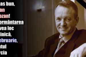 Ramas bun, Lucian Morozan! Înmormântarea va avea loc duminică, 25 februarie, în satul Agârcia