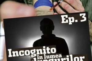 Mîine, un nou episod in serialul „Incognito în lumea drogurilor“