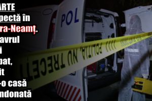 Moarte suspectă în Piatra-Neamţ. Cadavrul unui bărbat, găsit într-o casă abandonată