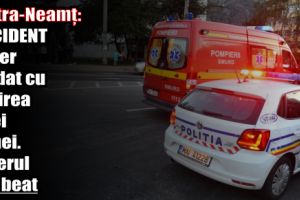 Piatra-Neamţ: Accident rutier soldat cu rănirea unei femei. Șoferul era beat