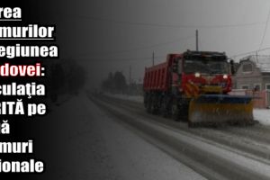 Starea drumurilor în regiunea Moldovei: circulaţia oprită pe 2 drumuri naţionale