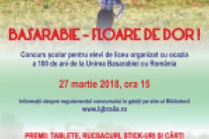 Biblioteca Judeteana “Panait Istrati” Braila organizeaza in data de 27 martie 2018 concursul scolar de istorie BASARABIE- FLOARE DE DOR! – 100 DE ANI DE LA UNIREA BASARABIEI CU ROMANIA.