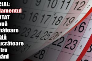 OFICIAL: Parlamentul a votat o nouă ZI LIBERĂ pentru români