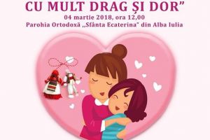 DUMINICĂ: ,,Mărţişor călător, mamei, cu mult drag şi dor” – eveniment dedicat Zilei Internaţionale a Femeii, la Alba Iulia