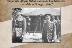 Dezbatere la Cluj pe tema: ”Regele Mihai, Ion Antonescu şi actul de la 23 august”