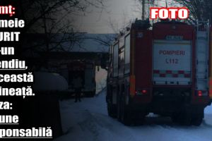 Neamţ: O femeie a murit într-un incendiu, în această dimineaţă. Cauza: acţiune iresponsabilă