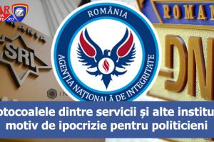Protocoalele dintre servicii şi alte instituţii, motiv de ipocrizie pentru politicieni
