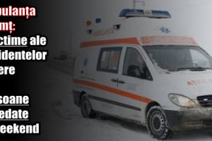 Ambulanţa Neamţ: 6 victime ale accidentelor rutiere şi 3 persoane decedate în weekend