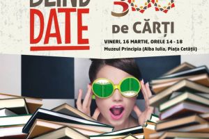 16 martie: ”Blind date cu 300 de cărţi”, la Muzeul Principia din Alba Iulia. Eveniment realizat de liceeni YouthBank în scopul promovării lecturii