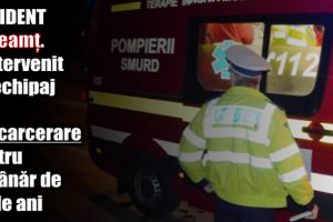Accident în Neamţ. A intervenit un echipaj de descarcerare pentru un tânăr de 23 de ani