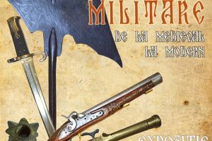 Expoziţia itinerantă „Evoluţia tehnicii militare - de la medieval la modern”