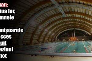 Roman: De ziua lor, doamnele şi domnişoarele au acces gratuit la Bazinul de înot