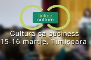 Conferinta Linked Culture 2018: Cultura ca business