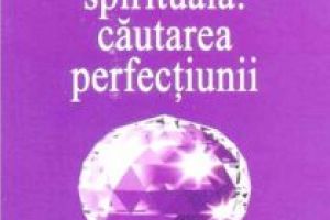 Omraam Mikhael Aivanhov: Alchimia spirituală – căutarea perfecţiunii (I): Alchimia spirituală