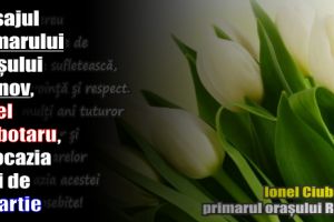 Mesajul primarului oraşului Roznov, Ionel Ciubotaru, cu ocazia zilei de 8 Martie