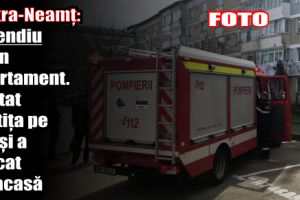 Piatra-Neamţ: Incendiu la un apartament. A uitat cratiţa pe foc şi a plecat de acasă