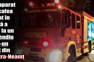 Un aparat de cafea lăsat în priză a dus la un incendiu într-un bar din Piatra-Neamţ