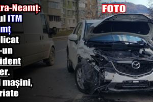 Piatra-Neamţ: Șeful ITM Neamţ implicat într-un accident rutier. Trei maşini, avariate