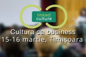 Incepe cea de-a doua editie Linked Culture 2018 – Cultura ca business