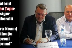 Senatorul Eugen Țapu: „Îi asigur pe liberalii din Piatra-Neamţ că situaţia va reveni la normal”