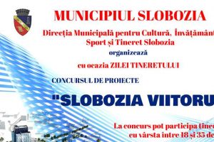 ”Slobozia viitorului văzută prin ochii tinerilor” Ediţia a IV-a