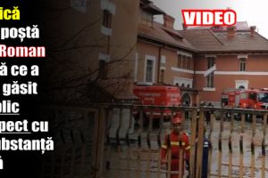 Panică la o poştă din Roman după ce a fost găsit un plic suspect cu o substanţă albă