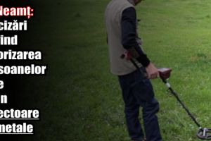 IPJ Neamţ: Precizări privind autorizarea persoanelor care deţin detectoare de metale