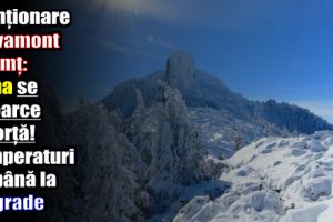 Atenţionare Salvamont Neamţ: Iarna se întoarce în forţă! Temperaturi de până la -17 grade