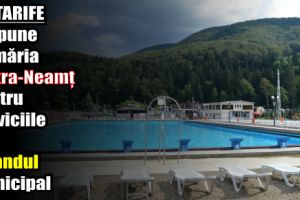 Ce tarife propune Primăria Piatra-Neamţ pentru serviciile din Ștrandul municipal în acest an