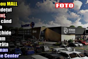Un nou mall în judeţul Neamţ. Vezi când se va deschide şi cum va arăta „Roman Value Center”